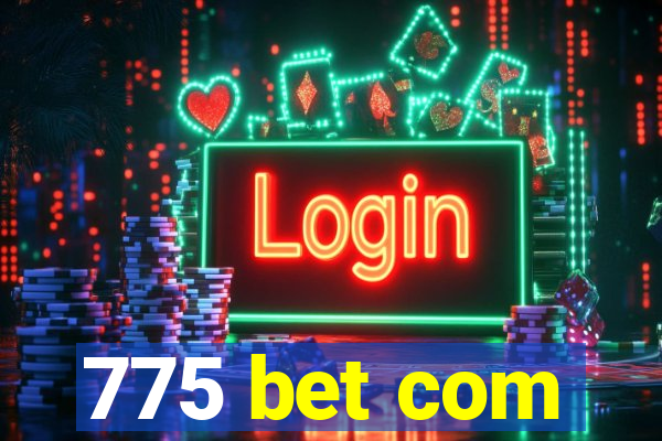 775 bet com